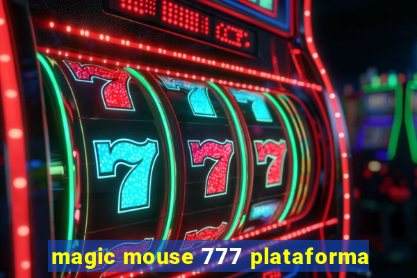 magic mouse 777 plataforma